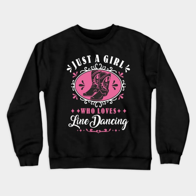 Line Dancing Just A Girl Who Loves Line Dancing Cowgirl Line Dancer Crewneck Sweatshirt by FloraLi